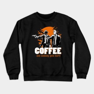 Coffee and nobody gets hurt Crewneck Sweatshirt
